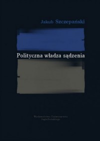 Polityczna władza sądzenia - okładka książki
