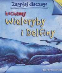 Zapytaj, dlaczego kochamy wieloryby - okładka książki