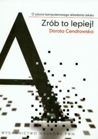 Zrób to lepiej! O sztuce komputerowego - okładka książki