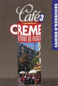 Cafe Creme 3. Zeszyt ćwiczeń - okładka książki