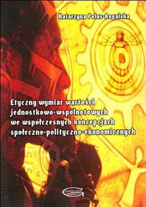 Etyczny wymiar wartości jednostkowo-wspólnotowych - okładka książki