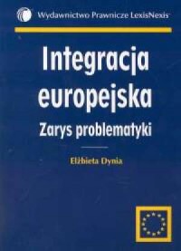 Integracja europejska. Zarys problematyki - okładka książki