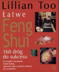 Łatwe Feng Shui. 168 dróg do sukcesu - okładka książki
