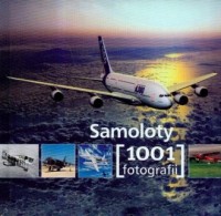 Samoloty. 1001 fotografii - okładka książki