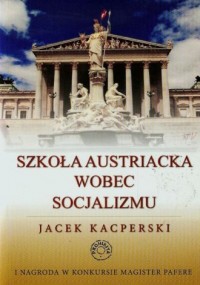 Szkoła Austriacka wobec socjalizmu - okładka książki