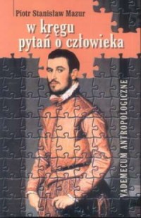 W kręgu pytań o człowieka - okładka książki