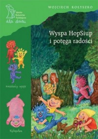 Wyspa HopSiup i potęga radości - okładka książki