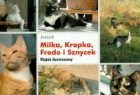 Milka, Kropka, Frodo i Sznycek. - okładka książki