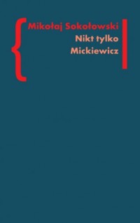 Nikt tylko Mickiewicz - okładka książki
