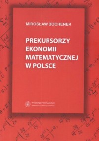 Prekursorzy ekonomii matematycznej - okładka książki