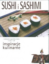 Sushi i sashimi. Inspiracje kulinarne - okładka książki