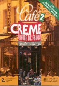 Cafe Creme 2. Methode de francais. - okładka podręcznika