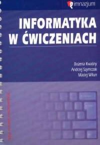 Informatyka w ćwiczeniach. Gimnazjum - okładka podręcznika