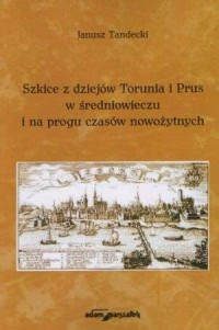 Szkice z dziejów Torunia i Prus - okładka książki
