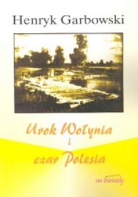 Urok Wołynia i czar Polesia - okładka książki