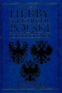 Herby szlacheckie Polski porozbiorowej - okładka książki