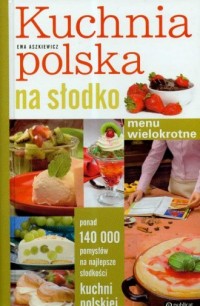 Kuchnia polska na słodko. Menu - okładka książki