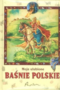 Moje ulubione baśnie polskie - okładka książki