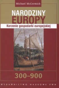 Narodziny Europy. Korzenie gospodarki - okładka książki