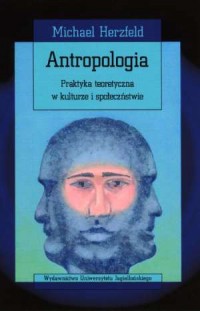 Antropologia. Praktykowanie teorii - okładka książki