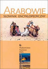 Arabowie. Słownik encyklopedyczny - okładka książki