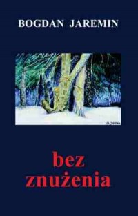 Bez znużenia - okładka książki