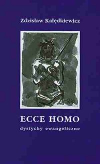 Ecce Homo. Dystychy ewangeliczne - okładka książki