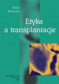 Etyka a transplantacje - okładka książki