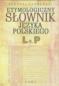 Etymologiczny słownik języka polskiego. - okładka książki