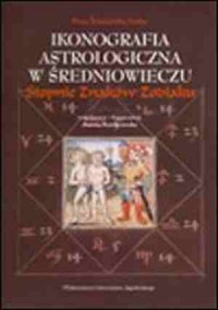 Ikonografia astrologiczna w średniowieczu. - okładka książki