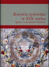 Kwestia żydowska w XIX wieku. Spory - okładka książki