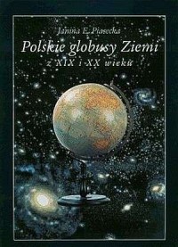 Polskie globusy Ziemi z XIX i XX - okładka książki