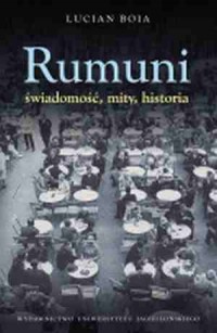 Rumuni. Świadomość, mity, historia - okładka książki