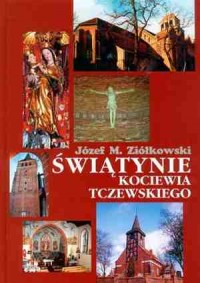 Świątynie Kociewia Tczewskiego - okładka książki