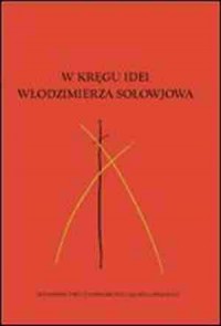W kręgu idei Włodzimierza Sołowjowa - okładka książki