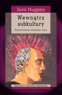 Wewnątrz subkultury. Ponowoczesne - okładka książki