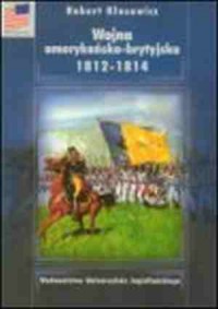 Wojna amerykańsko-brytyjska 1812-1814 - okładka książki