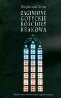 Zaginione gotyckie kościoły Krakowa - okładka książki