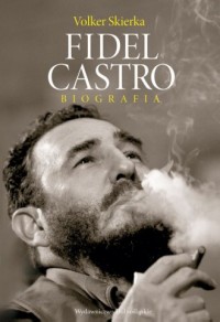 Fidel Castro. Biografia - okładka książki