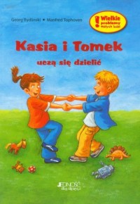 Kasia i Tomek uczą się dzielić - okładka książki