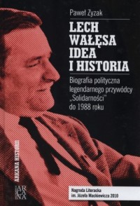 Lech Wałęsa - idea i historia. - okładka książki
