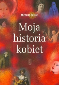 Moja historia kobiet - okładka książki