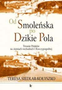 Od Smoleńska po Dzikie Pola - okładka książki