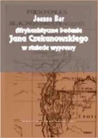 Afrykanistyczne badania Jana Czekanowskiego. - okładka książki