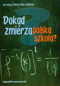 Dokąd zmierza polska szkoła? - okładka książki