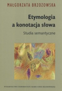 Etymologia a konotacja słowa - okładka książki