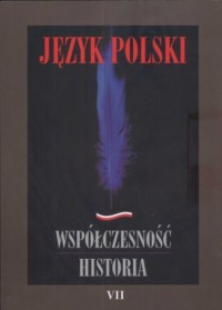 Język polski. Współczesność. Historia - okładka książki