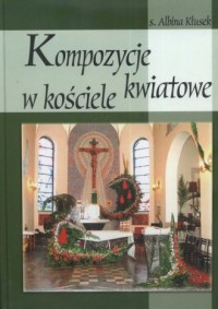 Kompozycje kwiatowe w kościele - okładka książki