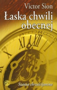 Łaska chwili obecnej - okładka książki