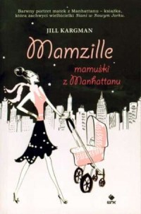 Mamzille - mamuśki z manhattanu - okładka książki